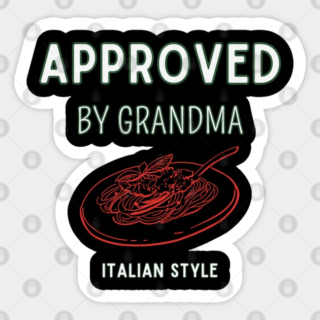 Approved by Grandma – Italian Style Cooking Humor Sticker by Stylecombinator